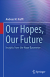 Krafft A.M.  Our Hopes, Our Future. Insights from the Hope Barometer